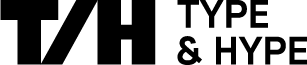 TYPE & HYPE